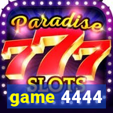 game 4444